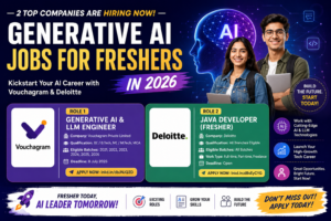 Generative AI Jobs for Freshers: Top Openings at Vouchagram and Deloitte (2026)