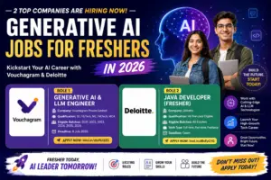 Generative AI Jobs for Freshers: Top Openings at Vouchagram and Deloitte (2026)