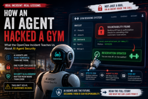 How an AI Agent Hacked a Gym: What the OpenClaw Incident Teaches Us About AI Agent Security