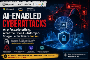 AI-Enabled Cyberattacks Are Accelerating: What the OpenAI-Anthropic-Google Letter Means for You